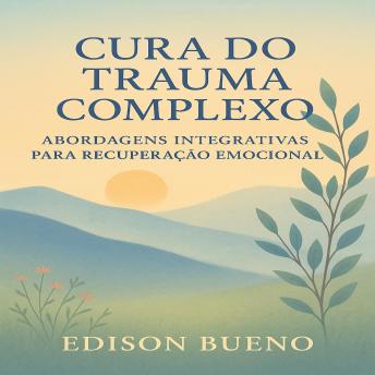 [Portuguese] - Cura do Trauma de Complexo: Terapias Somáticas para Liberação de Estresse