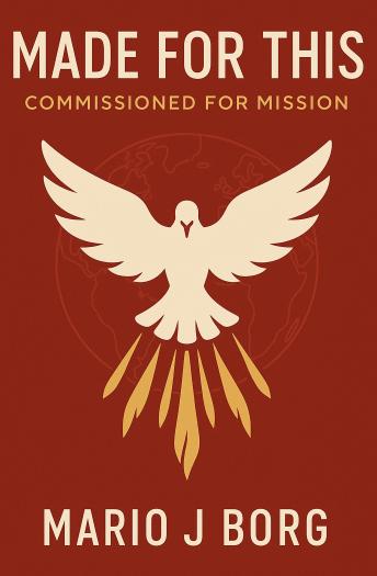Made For This: Commissioned for Mission