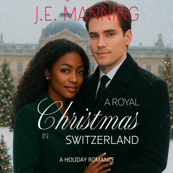 A Royal Christmas In Switzerland: A Holiday Romance