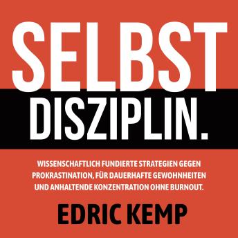 [German] - Selbstdisziplin: Wissenschaftlich fundierte Strategien gegen Prokrastination, für dauerhafte Gewohnheiten und anhaltende Konzentration ohne Burnout