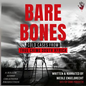 Bare Bones: Cold Cases From True Crime South Africa