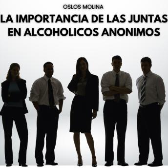 [Spanish] - La importancia de las juntas en Alcoholicos Anonimos: Experiencias AA