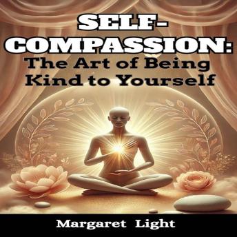 Self-Compassion: The Art of Being Kind to Yourself.