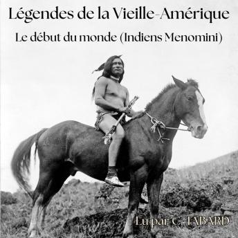 [French] - Le début du monde: Légendes de la Vieille-Amérique