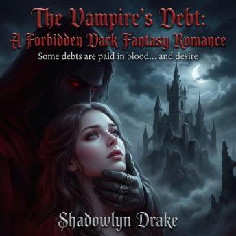 The Vampire's Debt: A Forbidden Dark Fantasy Romance