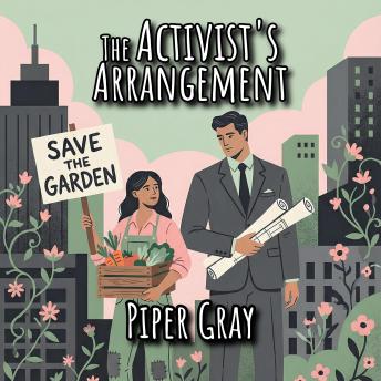 The Activist's Arrangement: A Billionaire Enemies-to-Lovers Romance