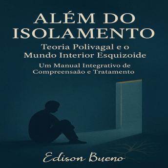 [Portuguese] - Além do Isolamento: Teoria Polivagal e o Mundo Interior Esquizoide
