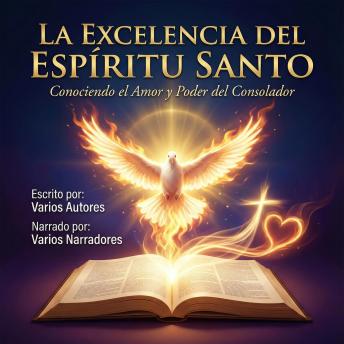 [Spanish] - La Excelencia del Espíritu Santo: Conociendo el Amor y Poder del Consolador