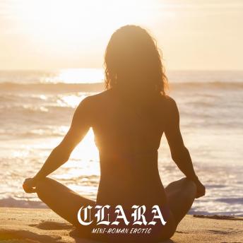 [Romanian] - CLARA (Mini-Roman Erotic): Carti erotice in romana, Carti in romana, Carti in limba romana erotice