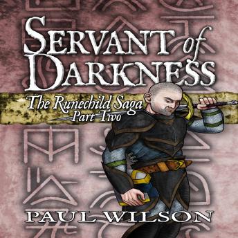 Servant of Darkness:  The Runechild Saga, Part Two