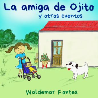 [Spanish] - La amiga de Ojito y otros cuentos.: cuentos