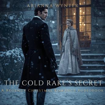 The Cold Rake’s Secret: A Regency Christmas Romance