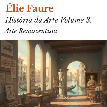 [Portuguese] - História da Arte Volume 3.: Arte Renascentista