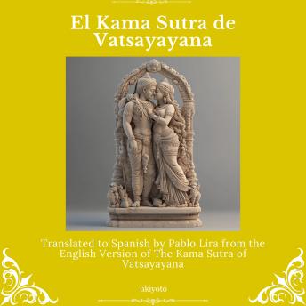 [Spanish] - El Kama Sutra de Vatsayayana | Spanish Version of The Kama Sutra of Vatsyayana