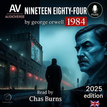 1984: The Definitive Narrated Edition (Unabridged): A Pure Voice Performance