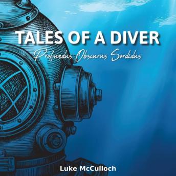 Tales of a Diver: Profundus Obscurus Sordidus