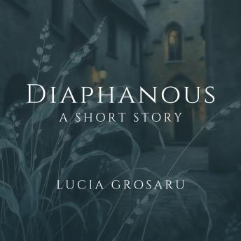 Diaphanous: A Short Story