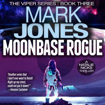 Moonbase Rogue: An Action-Packed Sci-Fi Spy Thriller
