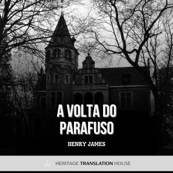 [Portuguese] - A Volta do Parafuso: Uma tradução moderna e acessível do inquietante clássico gótico de Henry James