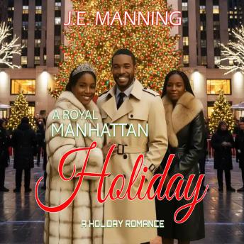 A Royal Manhattan Holiday: A Holiday Romance