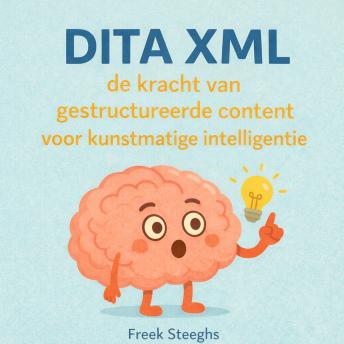 [Dutch; Flemish] - DITA XML: de kracht van gestructureerde content voor kunstmatige intelligentie