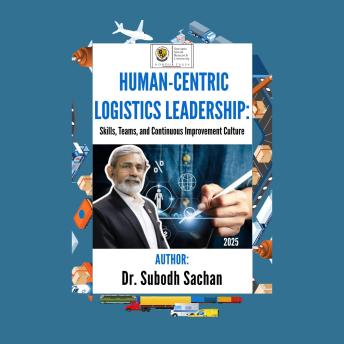 Human-Centric Logistics Leadership: Skills, Teams, and Continuous Improvement Culture
