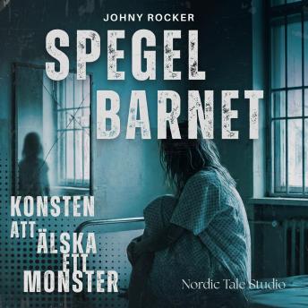 [Swedish] - Spegelbarnet: Konsten att älska ett monster