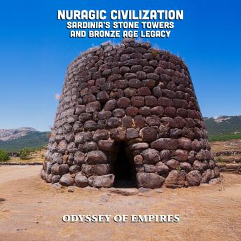 Nuragic Civilization, Sardinia’s Stone Towers and Bronze Age Legacy