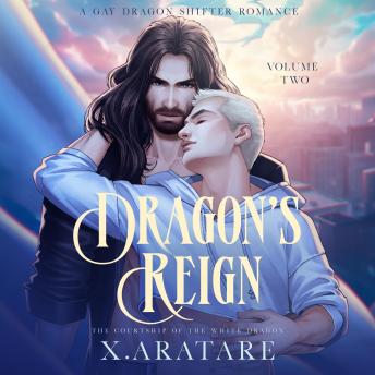 Dragon’s Reign: The Courtship of the White Dragon: A Gay Dragon Shifter Romance