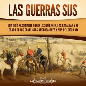 [Spanish] - Las guerras sijs: Una guía fascinante sobre los orígenes, las batallas y el legado de los conflictos anglosajones y sijs del siglo XIX