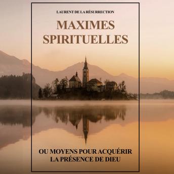 [French] - Maximes spirituelles: ou moyens pour acquérir la Présence de Dieu