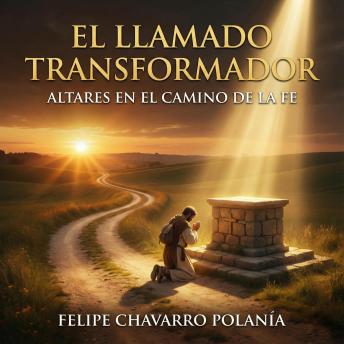 [Spanish] - El Llamado Transformador: Altares en el Camino de la Fe