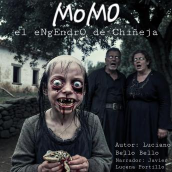 [Spanish] - Momo, el engendro de Chiñeja: El engendro de Chiñeja.