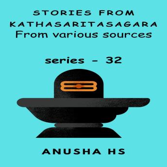 Stories from kathasaritasagara series 32: From various sources