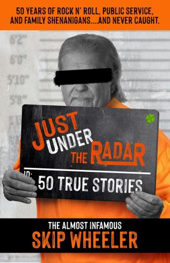 Just Under the Radar: 50 True Stories