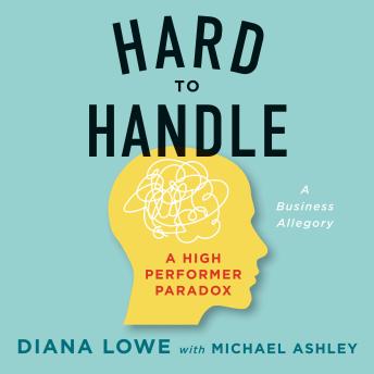 Hard to Handle: A High Performer Paradox