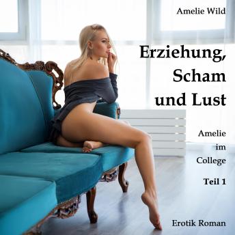 [German] - Erziehung, Scham und Lust: Amelie im College (Teil 1)