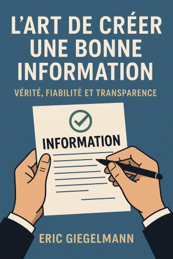 [French] - L'Art de Créer une Bonne Information, Vérité, Fiabilité et Transparence