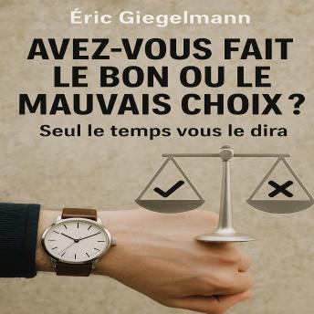 [French] - Avez-vous fait le bon ou le mauvais choix,  Seul le temps vous le dira