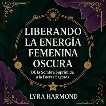 [Portuguese] - Liberando a Energia Feminina Sombria - Da Sombra Suprimida à Força Sagrada: Alquimia da Raiva, Maestria Intuitiva e Presença Magnética Sem Culpa ou Desculpas