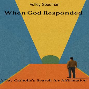 When God Responded: A Gay Catholic's Search for Affirmation