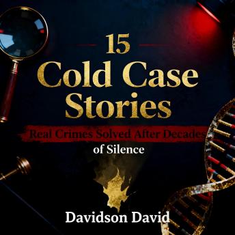 15 Cold Case Stories: Real Crimes Solved After Decades of Silence