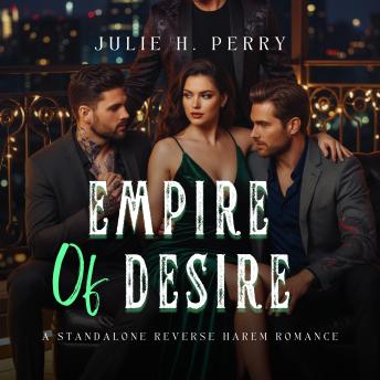 Empire Of Desire: A Standalone Reverse Harem Romance
