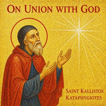 On Union with God: A Pathway of Deepening Prayer and Communion with the Living God