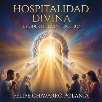 [Spanish] - Hospitalidad Divina: El Poder de la Intercesión