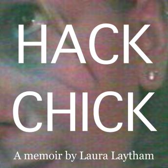 Hack Chick: A coming-of-age story of a girl and the Internet.
