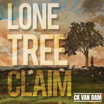 Lone Tree Claim: On the Dakota Frontier