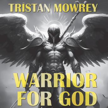 Warrior For God: One Man's Journey with Jesus