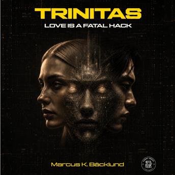 Trinitas: LOVE IS A FATAL HACK