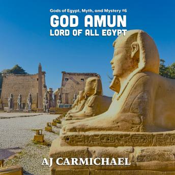 God Amun, Lord of All Egypt